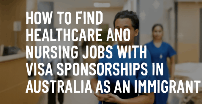 How to Find Healthcare and Nursing Jobs with Visa Sponsorships in Australia as an Immigrant