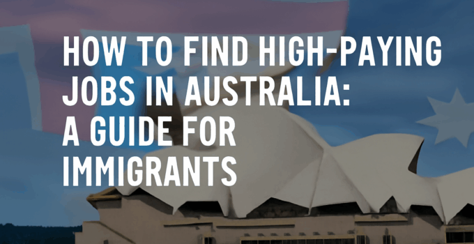 How to Find High-Paying Jobs in Australia: A Guide for Immigrants
