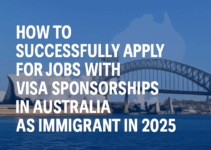 How to Successfully Apply for Jobs with Visa Sponsorships in Australia as an Immigrant in 2025