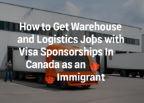 How to Get Warehouse and Logistics Jobs with Visa Sponsorships in Canada as an Immigrant How to Get Warehouse and Logistics Jobs with Visa Sponsorships in Canada as an Immigrant