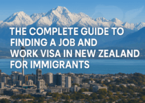 The Complete Guide to Finding a Job and Work Visa in New Zealand for Immigrants The Complete Guide to Finding a Job and Work Visa in New Zealand for Immigrants